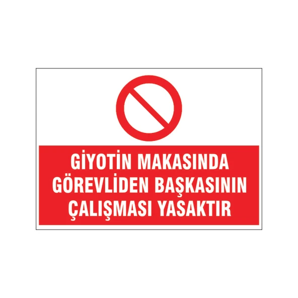 Giyotin makasında görevliden başkasının çalışması yasaktır, isg uyarı levhası ürün görseli 1
