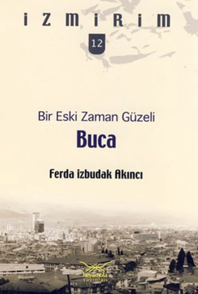 Bir Eski Zaman Güzeli: Buca / İzmirim - 12 ürün görseli 1