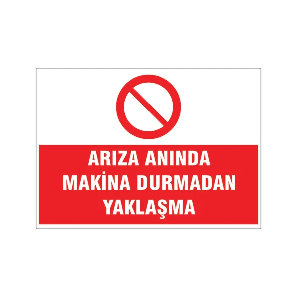 Arıza anında makine durmadan yaklaşma, isg uyarı levhası ürün görseli 1