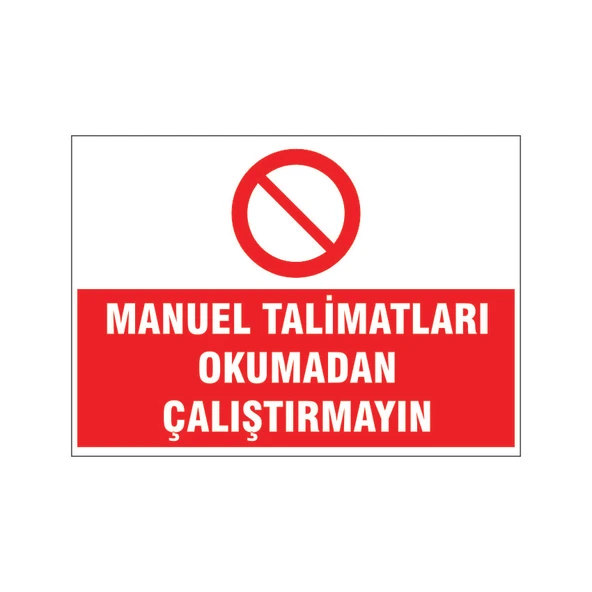 Manuel talimatları okumadan çalıştırmayın, isg uyarı levhası ürün görseli 1