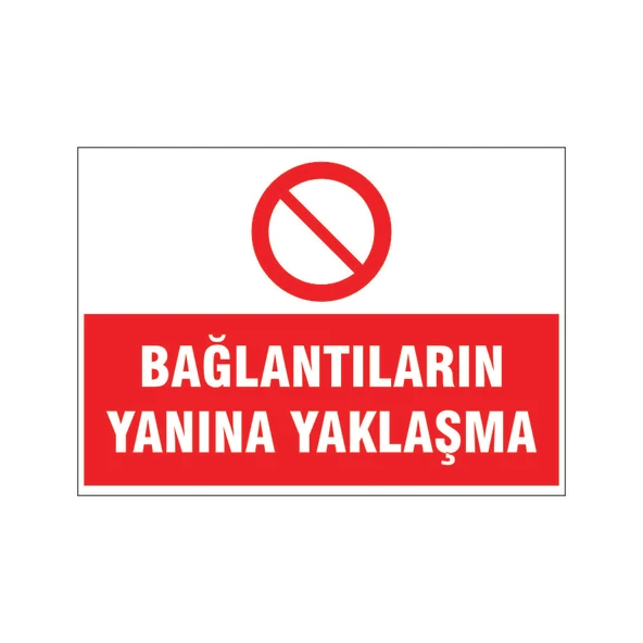 Bağlantıların yanına yaklaşma, isg uyarı levhası ürün görseli 1
