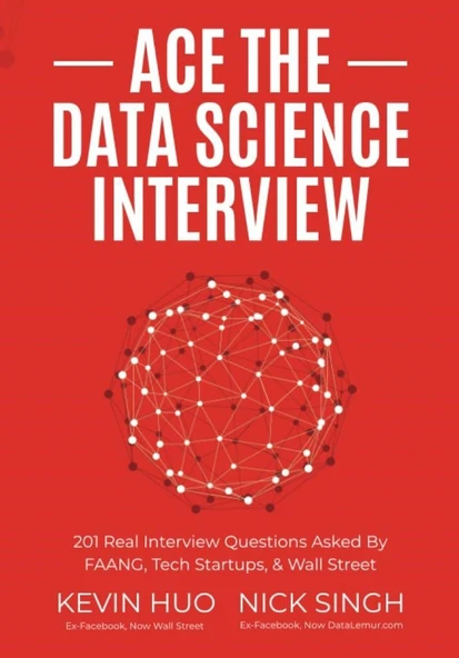 Ace the Data Science Interview: 201 Real Interview Questions Asked By FAANG, Tech Startups, & Wall Street ürün görseli 1