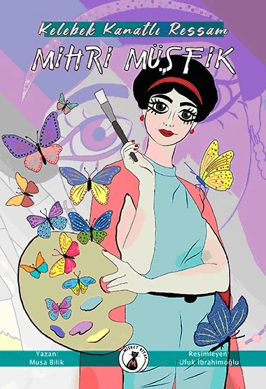 Kelebek Kanatlı Ressam Mihri Müşfik ürün görseli 1