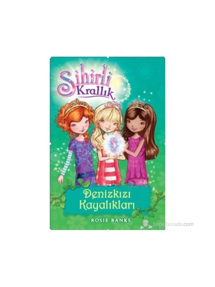 Sihirli Krallık 4. Kitap: Deniz Kızı Kayalıkları - Rosie Banks ürün görseli 1