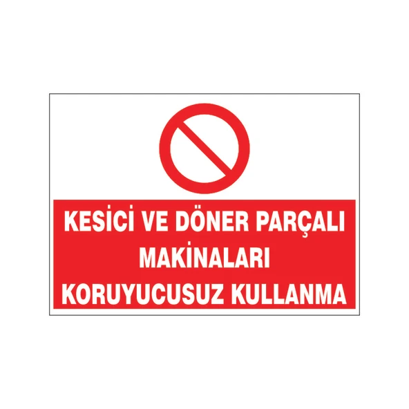 Makinaları koruyucusuz kullanma, isg uyarı levhası ürün görseli 1