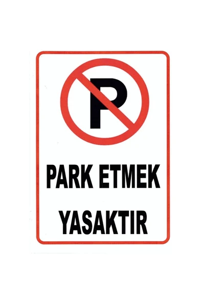 Park Etmek Yasaktır Uyarı İkaz Levhası ( PVC Kaplama ) 21 cm x 30 cm ürün görseli 1