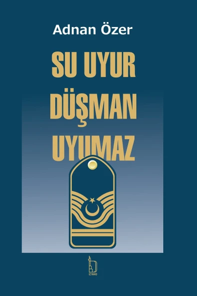 Su Uyur Düşman Uyumaz - Adnan Özer - İZYAKO Yayınları ürün görseli 1