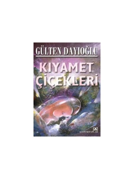 Kıyamet Çiçekleri - Gülten Dayıoğlu ürün görseli 1