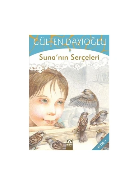 Sunanın Serçeleri - Gülten Dayıoğlu ürün görseli 1