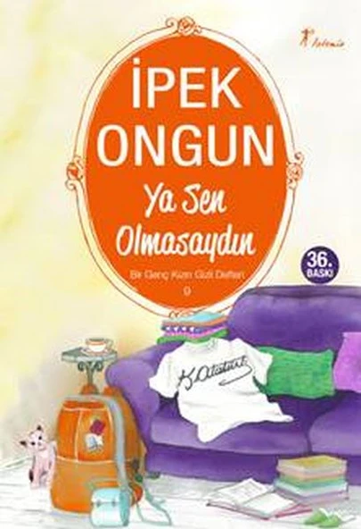 Bir Genç Kızın Gizli Defteri 09 - Ya Sen Olmasaydın ürün görseli 1