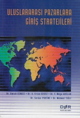 Uluslararası Pazarlara Giriş Stratejileri Emrah Cengiz, A. Ercan Gegez, F. Müge Arslan, Serdar Pirtini, Mehmet Tığlı Der Yayınları ürün görseli 1