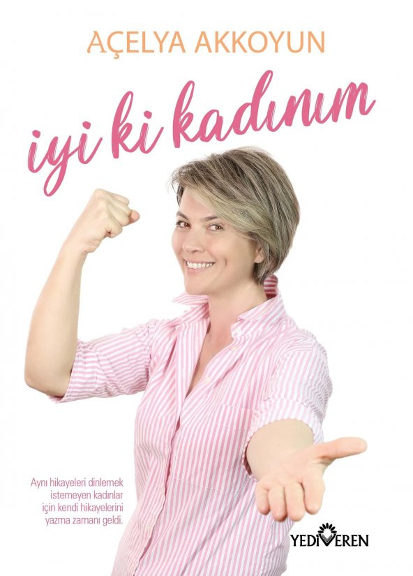 İyi Ki Kadınım - Açelya Akkoyun - Yediveen Yayınları ürün görseli 1