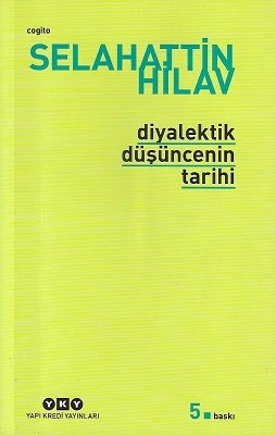 Diyalektik Düşüncenin Tarihi Selahattin Hilav Yapı Kredi Yayınları ürün görseli 1