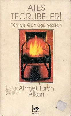 Ateş Tecrübeleri Türkiye Günlüğü Yazıları Ahmet Turan Alkan Ötüken Neşriyat - İKİNCİ EL KİTAP ürün görseli 1