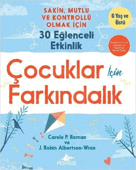 Çocuklar İçin Farkındalık: Sakin Mutlu Ve Kontrollü Olmak İçin 30 Eğlenceli Etkinlik ürün görseli 1