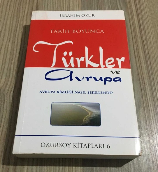 TARİH BOYUNCA TÜRKLER VE AVRUPA Avrupa Kimliği Nasıl Şekillendi (Sahafiye Kitap) ürün görseli 1