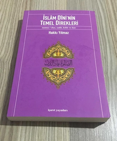 İSLAM DİNİ'NİN TEMEL DİREKLERİ Namaz,Dua,Salat,Kıble ve Hac (Sahafiye Kitap) ürün görseli 1