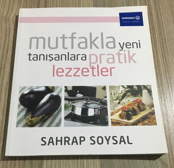 MUTFAKLA YENİ TANIŞANLARA PRATİK LEZZETLER (Sahafiye Kitap) ürün görseli 1
