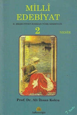 Milli Edebiyat 2 / Nesir II. Meşrutiyet Sonrası Türk Edebiyatı Ali İhsan Kolcu Salkımsöğüt Yayınları ürün görseli 1