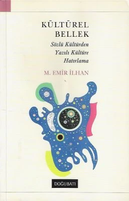 Kültürel Bellek Sözlü Kültürden Yazılı Kültüre Hatırlama Emir İlhan Doğu Batı Yayınları ürün görseli 1