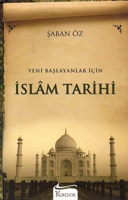 Yeni Başlayanlar İçin İslam Tarihi Şaban Öz Koridor Yayınları ürün görseli 1