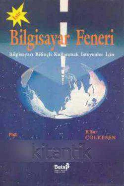 İşte Bilgisayar Feneri / Bilgisayarı Bilinçli Kullanmak İsteyenler İçin / 1996 Yılı İlk Baskısı ürün görseli 1