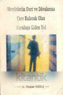 Memleketin Dert ve Davalarına Çare Bulacak Olan Kuruluşa Giden Yol / İlk Baskısı ürün görseli 1