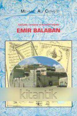 Vakfiyeler, Fermanlar ve Hüccetler Işığında Emir Balaban / 1994 Yılı Türlçe / Arapça Renkli İlk Baskısı ürün görseli 1