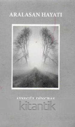 Aralasan Hayatı "Şiirler" / 2007 Yılı İlk Baskısı ürün görseli 1
