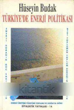 Türkiye'de Enerji Politikası  * Enerji Doğanın Güç Şahikasıdır * Kişi Toplumum - Toplum Doğanın Eseridir ürün görseli 1