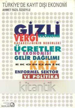 Türkiye'de Kayıt Dışı Ekonomi "Gizli Vegi Kaçakcılığının edenleri-Ücretler ve Ekonomisi - Gelir Dağılımı-Ekonomik Kriz-Enformel Sektör ve Politika / 1996 Yılı İlk Baskısı ürün görseli 1