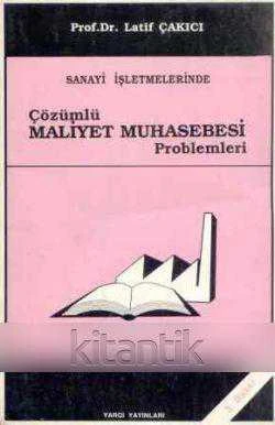 Sanayi İşletmelerinde Çözümlü Maliyet Muhasebesi Problemleri - 1990 Yılı Üçüncü Baskısı ürün görseli 1