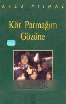 Kör Parmağım Gözüne / 1998 Yılı İlk Baskısı ürün görseli 1