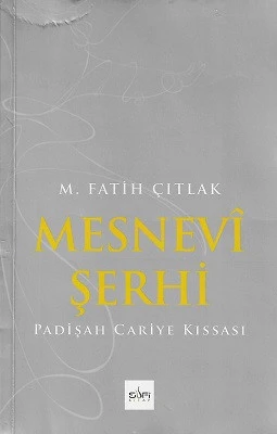 Mesnevi Şerhi Padişah Cariye Kıssası Mehmet Fatih Çıtlak Sufi Kitap ürün görseli 1