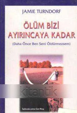 Ölüm Bizi Ayırıncaya Kadar / Daha Önce Ben Seni Öldürmezsem - "Emel Aksay Çevirisi" - 2001 Yılı İlk Baskısı ürün görseli 1