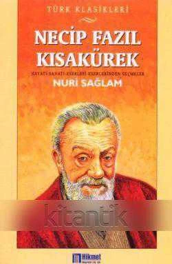 TÜRK KLASİKLERİ - HAYATI, SANATI, ESERLERİNDEN SEÇMELER /NECİP FAZIL KISAKÜREK ürün görseli 1