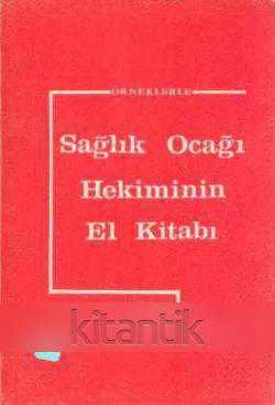 ÖRNEKLERLE SAĞLIK OCAĞI HEKİMİNİN EL KİTABI ürün görseli 1