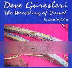 Deve Güreşleri / The Wrestling Of Camel 2005 Yılı Ciltli, Kuşe Kağıda, Renkli, Resimli, Prestij, İlk Baskısı ürün görseli 1