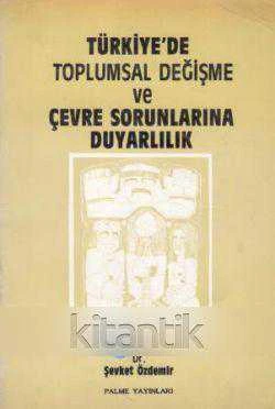 Türkiye'de Toplumsal Değişme ve Çevre Sorunlarına Duyarlılık (1988 Yılı İlk Baskısı) ürün görseli 1