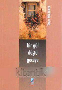 Bir Gül Düştü Geceye (2002 Yılı İlk Baskısı) ürün görseli 1