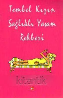Beyaz Balina Kişisel Gelişim ve Sağlıklı Yaşam Dizisi / Tembel Kızın Sağlıklı Yaşam Rehberi - 2002 Yılı İlk Baskısı - Neslihan Memigüven Çevirisi ürün görseli 1