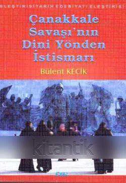 Çanakkale Savaşı'nın Dini Yönden İstismarı (2011 Yılı İlk Baskısı) ürün görseli 1