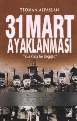 31 Mart Ayaklanması (Yüz Yılda Ne Değişti?) 2015 Yılı İlk Baskısı ürün görseli 1