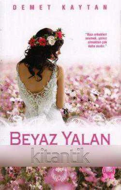 Beyaz Yalan "Bazı Erkekleri Sevmek, Yalnız Olmaktan Çok Daha Acıdır." (2015 Yılı İlk Baskısı) ürün görseli 1