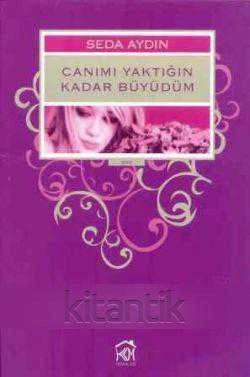 Canımı Yaktığın Kadar Büyüdüm - 2010 Yılı İlk Baskısı ürün görseli 1