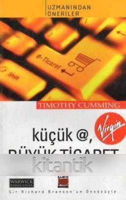 Sir Richard Bronson'un Önsözüyle Küçük @ Büyük Ticaret (Uzmanından Öneriler) / 2004 Yılı Birinci Baskısı ürün görseli 1