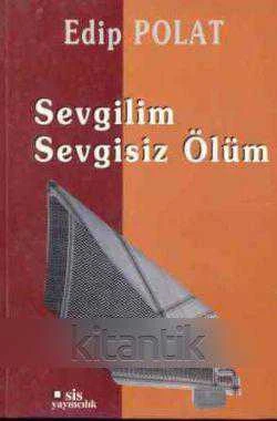Sevgilim Sevgisiz Ölüm - 1998 Yılı İlk Baskısı ürün görseli 1