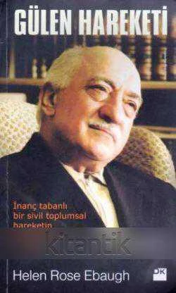 Gülen Hareketi (İnanç Tabanlı Bir Sivil Toplumsal Hareketin Sosyolojik Analizi) Ömer Baldık Çevirisi - 2011 Yılı 27. Baskısı ürün görseli 1