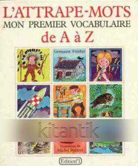 L'attrape-Mots Mon Premier Vocabulaire De A à Z (1980 Yılı Ciltli, Renkli, Resimli, İlk Baskısı) ürün görseli 1