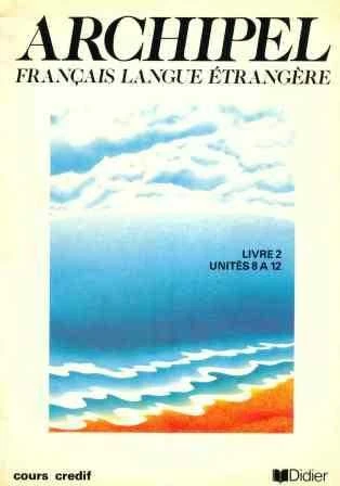 Archipel - Français Language Etrangere Livre 2 Unites 8 A 12 (1983 Yılı İlk Baskısı) ürün görseli 1